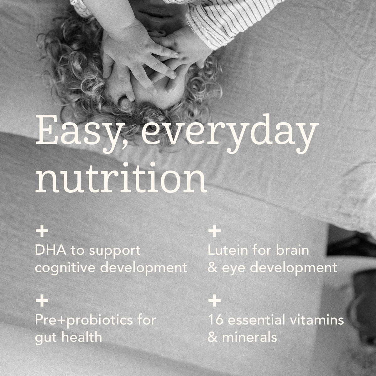 Black and white image of a child lying on a bed with text about easy everyday nutrition.